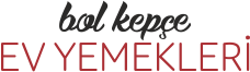 bol kepçe ev yemekleri
